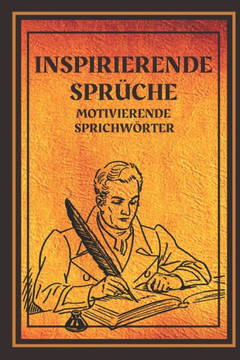 Inspirierende Sprüche: Motivierende Sprichwörter