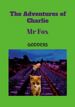 The Adventures Of Charlie: Mr Fox