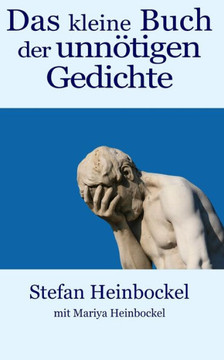 Das kleine Buch der unnötigen Gedichte Das kleine Buch der unnötigen Gedichte