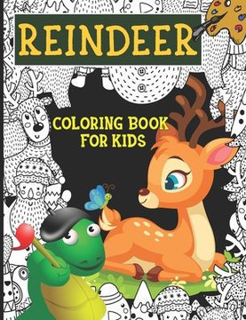 Reindeer Coloring Book For Kids: Fun Children's Christmas Gift or Present with Christmas Trees, Santa Claus, Reindeer and Snowman