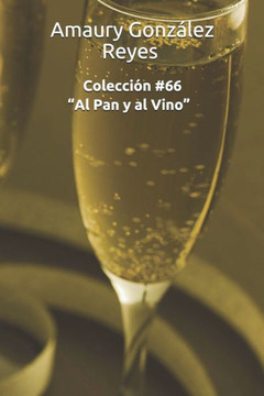Colección #66: ""Al Pan y al Vino