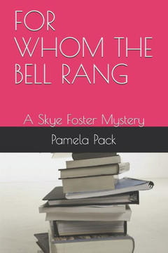 For Whom the Bell Rang: A Skye Foster Mystery
