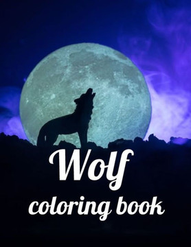 Wolf coloring book: A Coloring Book of 35 Unique Wolf Coe Stress relief Book Designs Paperback
