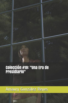 Colección #19: ""Una Era de Presidiario""
