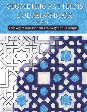 Geometric patterns coloring book (version 2): Creative geometric coloring book, geometric forms coloring book, Stress Relieving geometric patterns col