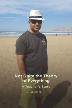 Not Quite the Theory of Everything: A Teacher's Story