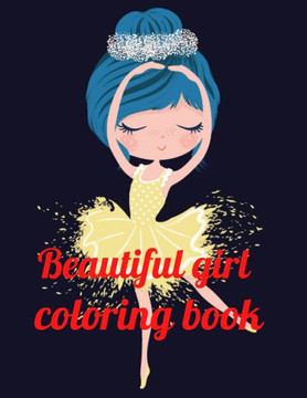 Beautiful girl coloring book: A Coloring Book of 35 Unique Stress Relief girl Coloring Book Designs Paperback