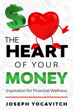 The Heart of Your Money: Inspiration for Financial Wellness