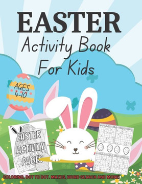 Easter activity book for kids: A Fun Activity Happy Easter Coloring Book for Kids Fill With Puzzles, Dot to Dot, Mazes, Word Search and More - Large Print