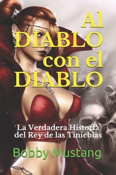 AL DIABLO con el DIABLO: La Verdadera Historia del Rey de las Tinieblas