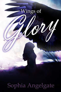 Wings of Glory: Angel's Glory Book 1