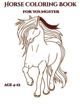 Horse Coloring Book for Youngsters: Amazing Horse Drawing to color ( For kids and children - Suitable for ages 4 - 12)