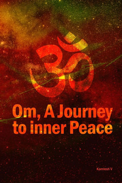 ॐ Om, A Journey to Inner Peace: This book reveals how chanting Om enhances yoga, meditation, and spirituality, guiding readers toward inner peac