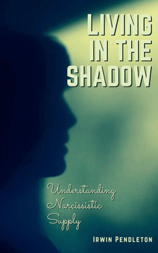 Living In the Shadow: Understanding Narcissistic Supply