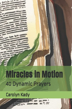 Miracles in Motion: 40 Dynamic Prayers