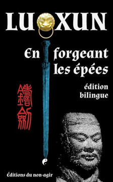 En forgeant les épées: édition bilingue