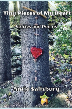 Tiny Pieces of My Heart: Stories and Poems Tiny Pieces of My Heart: Stories and Poems