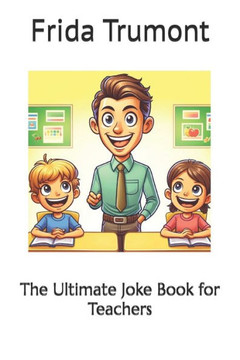 The Ultimate Joke Book for Teachers