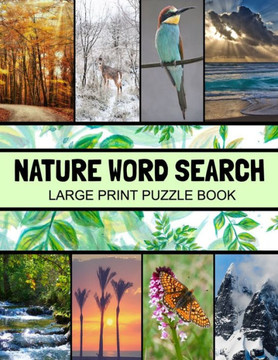 Nature Word Search Large Print Puzzle Book: Animals Word Search, Botanical Word Search, Nature Word Search Puzzle Books For Adults, Gardening Word Sea - Large Print