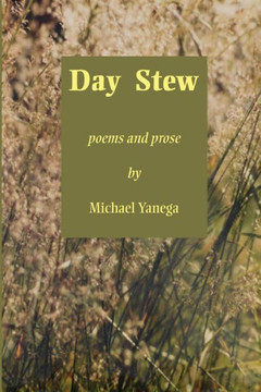 Day Stew: poems and prose