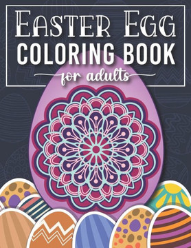 Easter Egg Coloring Book: Easter Coloring Book for Teens and Adults with over 40 Fun and Relaxing Easter Egg Designs