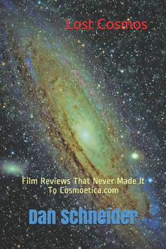 Lost Cosmos: Film Reviews That Never Made It To Cosmoetica.com