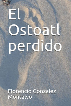 El Ostoatl perdido El Ostoatl perdido