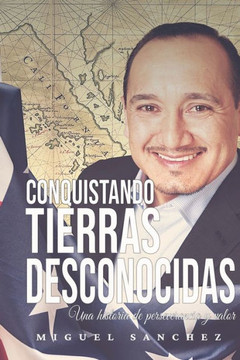 Conquistando Tierras desconocidas: Una historia de perseverancia y valor