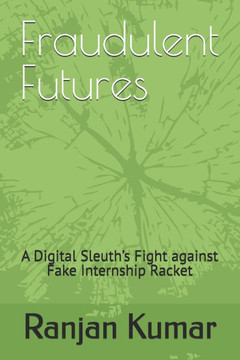 Fraudulent Futures: A Digital Sleuth's Fight against Fake Internship Racket