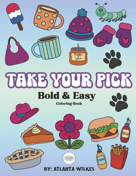 Take Your Pick Bold and Easy Coloring Book