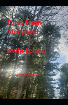 Tales from Gloryland: Irwin Leland