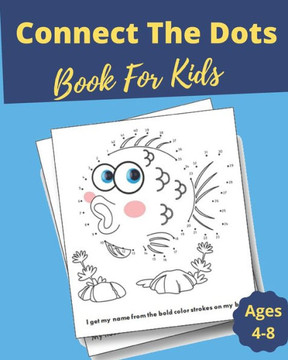 Connect The Dots Book For Kids Ages 4-8: Dot to Dot Puzzles  Facts To Read for Fun and Learning, Filled With Cute Animals, Dinosaurs, Vehicules, for
