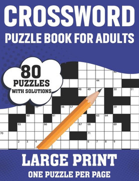 Crossword Puzzle Book For Adults: Take a Puzzle Journey With 80 Large Print Easy-To-Hard Crossword Puzzles Book For Adults Seniors Men And Women Mediu - Large Print
