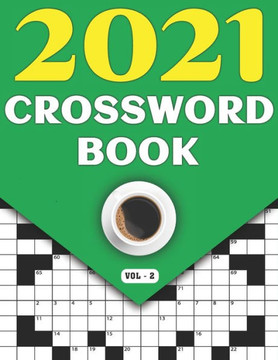 2021 Crossword Book: Adults Crossword Puzzle Game Book For Seniors Men Women In 2021 Including 80 Large Print Puzzles And Solutions (Vol-2) - Large Print