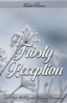 A Frosty Reception: A Pride and Prejudice Holiday Variation
