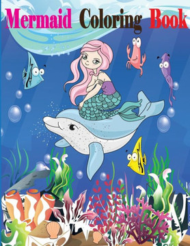 Mermaid Coloring Book: Mermaid Coloring Book for Kids Ages 4-8, 9-12
