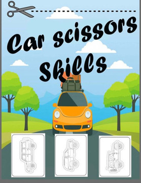 Car Scissors Skills: Coloring and Cutout Book, Lots of fun and helps develop hand and eye coordination.