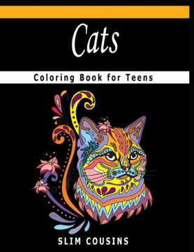 Cats Coloring Book for Teens: A Coloring Book Featuring Fun and Relaxing Cats Designs
