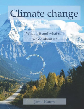 Climate change - What is it and what can we do about it?