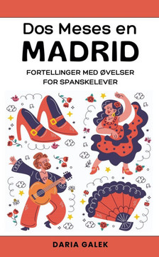 Dos Meses en Madrid: Fortellinger med Øvelser for Spanskelever