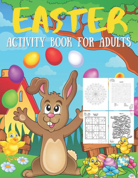 Easter Activity Book for Adults: Fun Easter Day Activitity Pages For Adults, Seniors, Teenagers And Kids With Easter Themed Coloring Mandala, Sudoku,