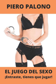 El juego del sexo: ¡Ya que entraste, tienes que jugar!