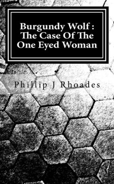Burgundy Wolf: The Case Of The One Eyed Woman