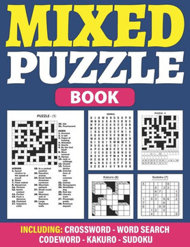 Mixed Puzzle Book: Puzzle Book For Adults Containing 200 Popular Puzzles Sudoku, Word Search, Crossword, Kakuro, Codeword With Solutions