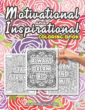 Motivational and Inspirational Coloring Book: Inspiring and Uplifting Quotes on Relaxing Patterns