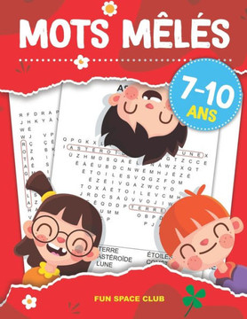 Mots Mêlés 7 - 10 Ans: 84 grilles Mots Mêlés pour Enfant 7 - 10 ans, Super Bloc Jeux Junior Gros Caractères - Thème tel que Nature, Animaux,