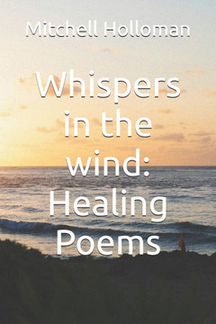 Whispers in the wind: Healing Poems Whispers in the wind: Healing Poems