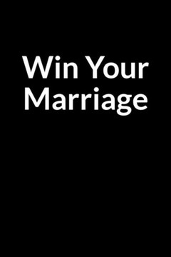 Win Your Marriage: The Overweight African American Wife's Guide to Saving Your Marriage through Text Messaging