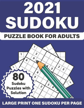 2021 Sudoku Puzzle Book For Adults: 2021 Adults Large Print Men Women's Mindfulness 80 Easy To Hard Sudoku Puzzles For Mum And Dad To Sharp and Strong - Large Print