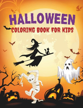 Halloween Coloring Book For Kids: 50 Fun And Spooky Halloween Coloring For Boys, Girls, Toddlers, and Preschoolers. - Large Print